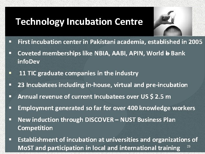 Technology Incubation Centre § First incubation center in Pakistani academia, established in 2005 §