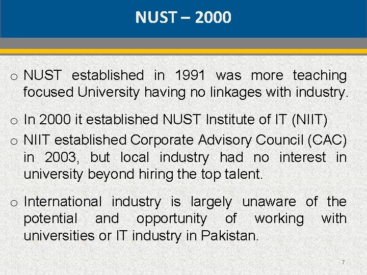 NUST – 2000 o NUST established in 1991 was more teaching focused University having