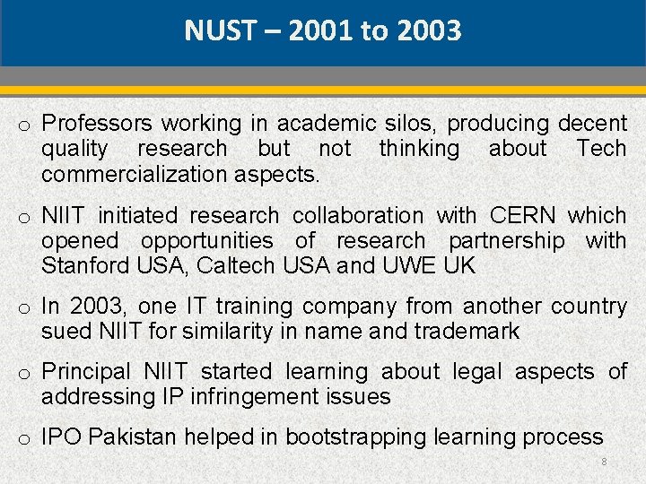 NUST – 2001 to 2003 o Professors working in academic silos, producing decent quality