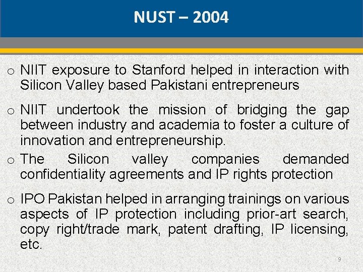 NUST – 2004 o NIIT exposure to Stanford helped in interaction with Silicon Valley