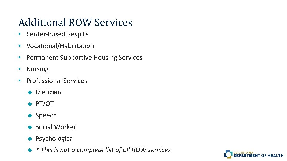 Additional ROW Services • Center-Based Respite • Vocational/Habilitation • Permanent Supportive Housing Services • Additional ROW Services • Center-Based Respite • Vocational/Habilitation • Permanent Supportive Housing Services •