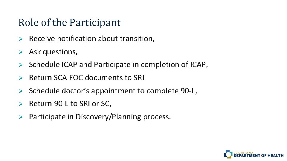 Role of the Participant Ø Receive notification about transition, Ø Ask questions, Ø Schedule Role of the Participant Ø Receive notification about transition, Ø Ask questions, Ø Schedule
