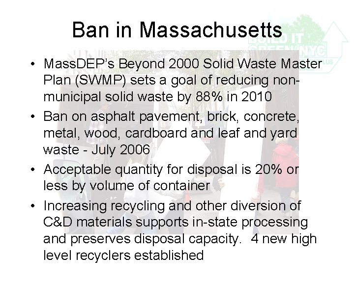 Ban in Massachusetts • Mass. DEP’s Beyond 2000 Solid Waste Master Plan (SWMP) sets