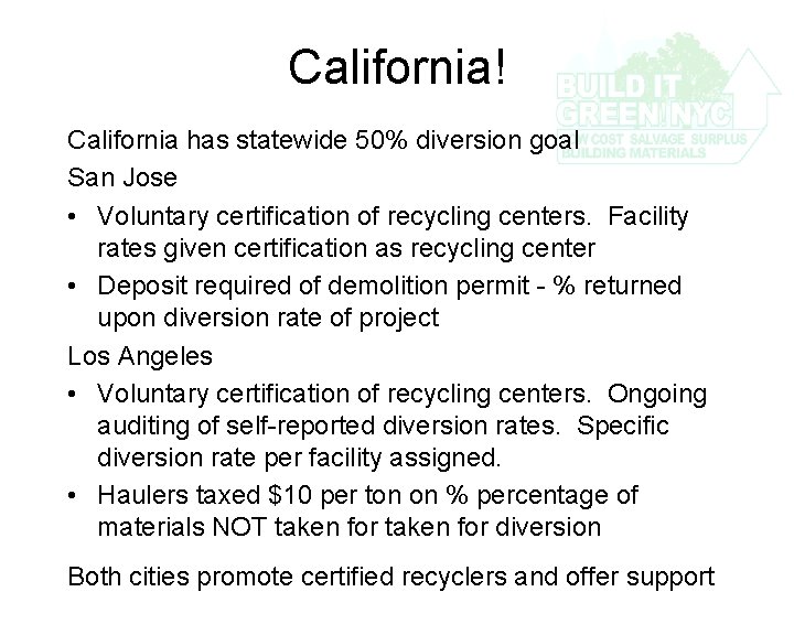 California! California has statewide 50% diversion goal San Jose • Voluntary certification of recycling