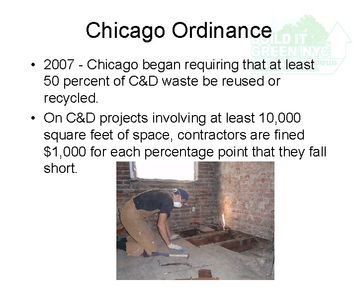 Chicago Ordinance • 2007 - Chicago began requiring that at least 50 percent of