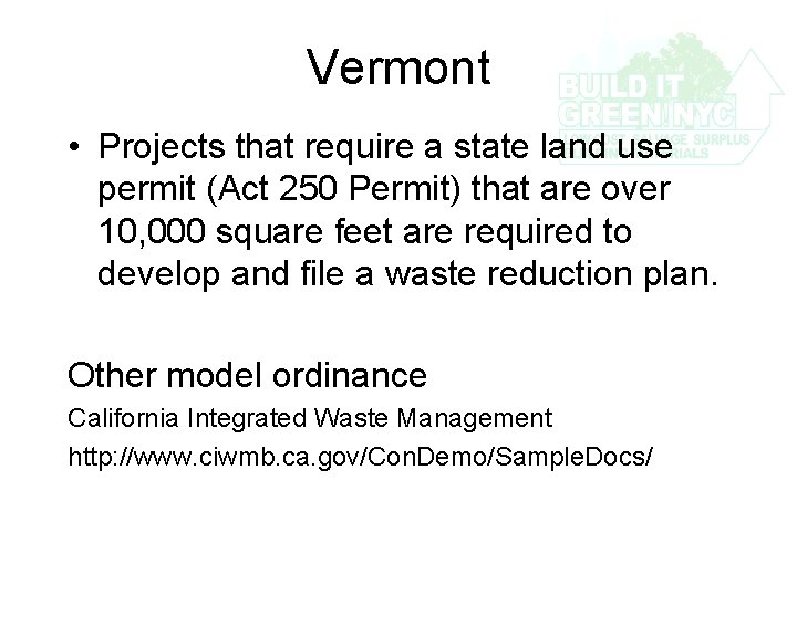 Vermont • Projects that require a state land use permit (Act 250 Permit) that