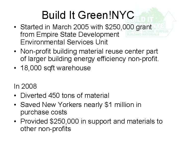 Build It Green!NYC • Started in March 2005 with $250, 000 grant from Empire