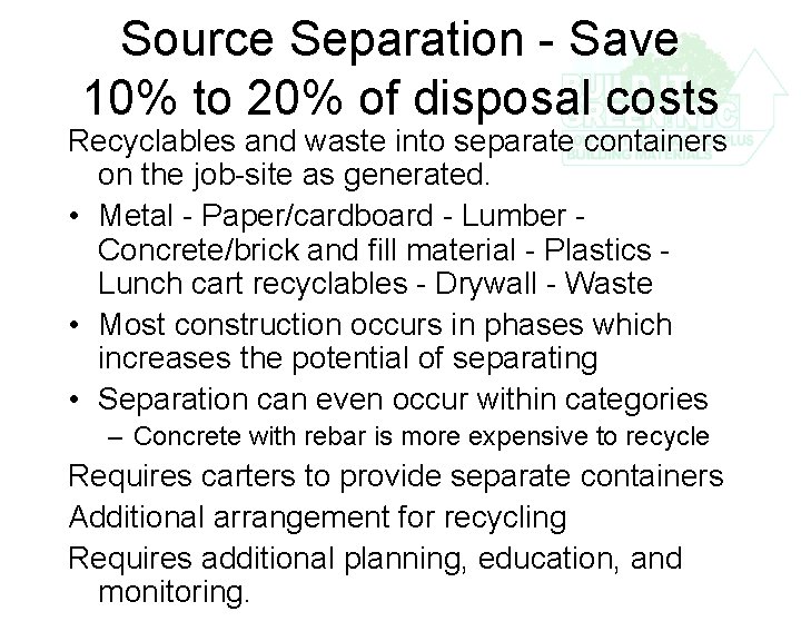 Source Separation - Save 10% to 20% of disposal costs Recyclables and waste into