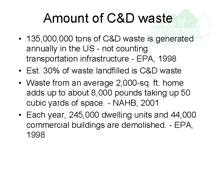 Amount of C&D waste • 135, 000 tons of C&D waste is generated annually