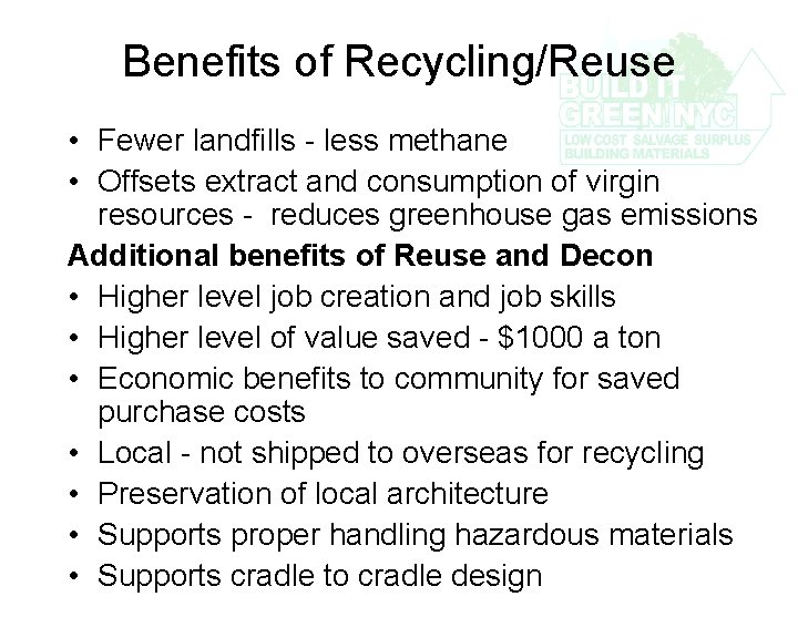 Benefits of Recycling/Reuse • Fewer landfills - less methane • Offsets extract and consumption
