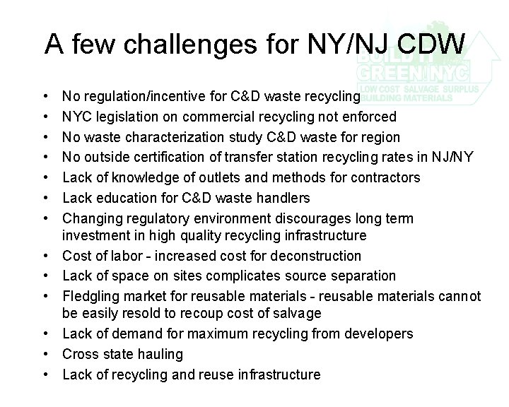A few challenges for NY/NJ CDW • • • • No regulation/incentive for C&D