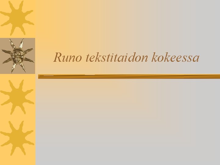 Runo tekstitaidon kokeessa 