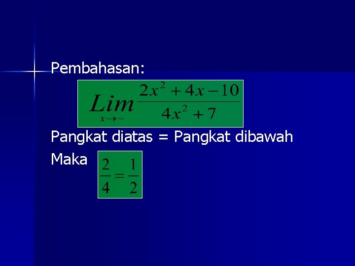 Pembahasan: Pangkat diatas = Pangkat dibawah Maka 