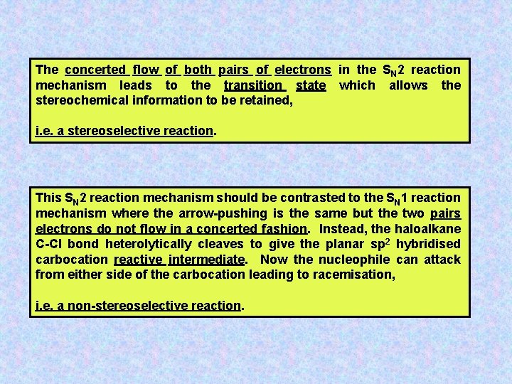 The concerted flow of both pairs of electrons in the SN 2 reaction mechanism