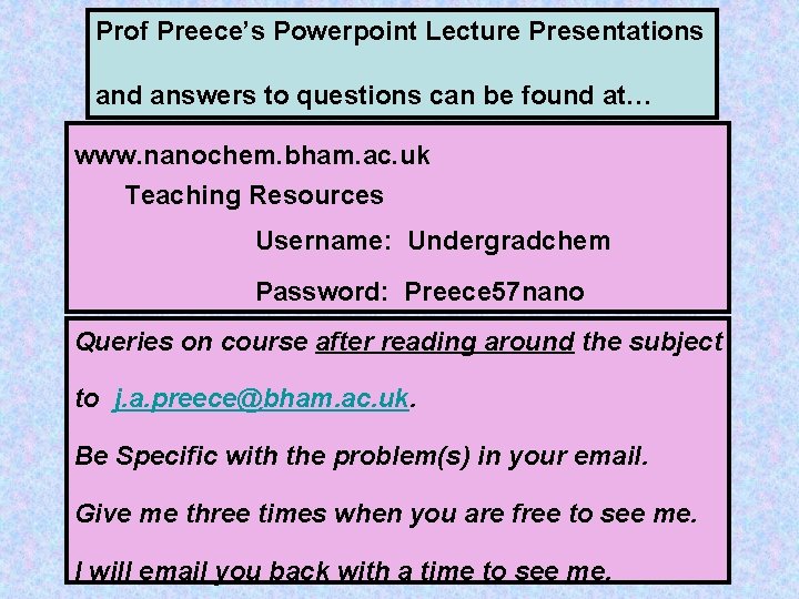 Prof Preece’s Powerpoint Lecture Presentations and answers to questions can be found at… www.