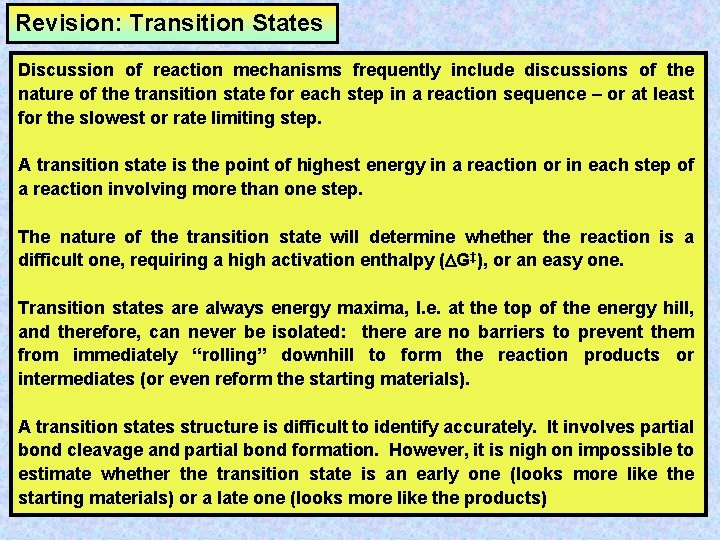 Revision: Transition States Discussion of reaction mechanisms frequently include discussions of the nature of