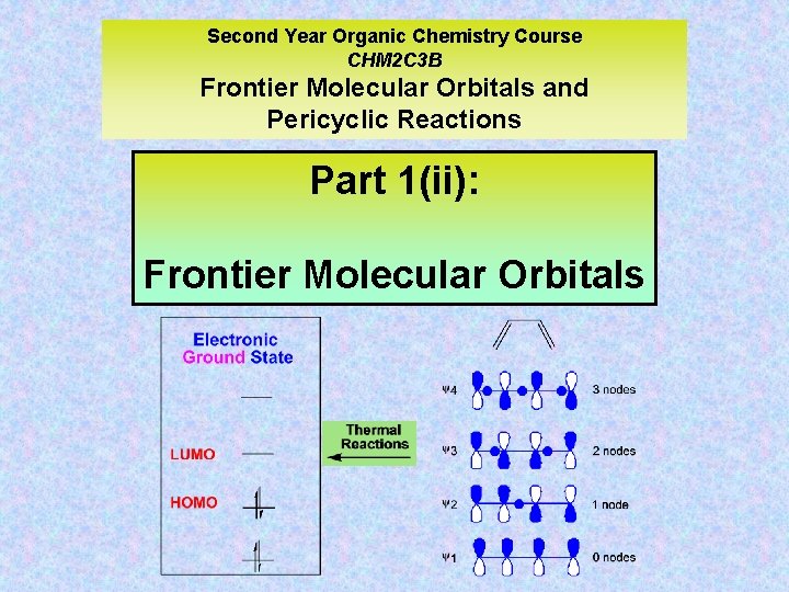 Second Year Organic Chemistry Course CHM 2 C 3 B Frontier Molecular Orbitals and