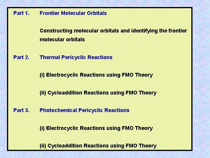 Part 1. Frontier Molecular Orbitals Constructing molecular orbitals and identifying the frontier molecular orbitals
