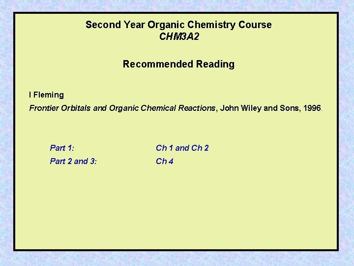 Second Year Organic Chemistry Course CHM 3 A 2 Recommended Reading I Fleming Frontier