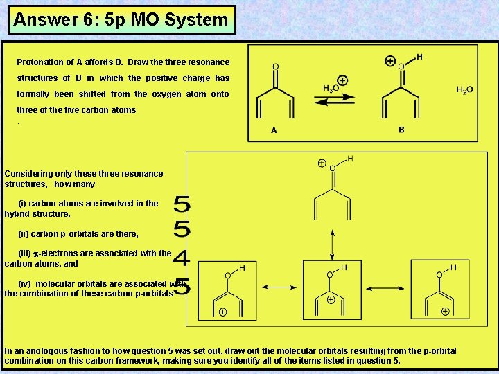 Answer 6: 5 p MO System Protonation of A affords B. Draw the three