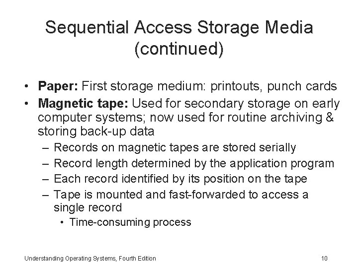 Sequential Access Storage Media (continued) • Paper: First storage medium: printouts, punch cards •