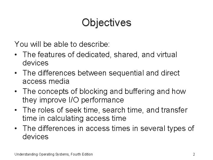 Objectives You will be able to describe: • The features of dedicated, shared, and