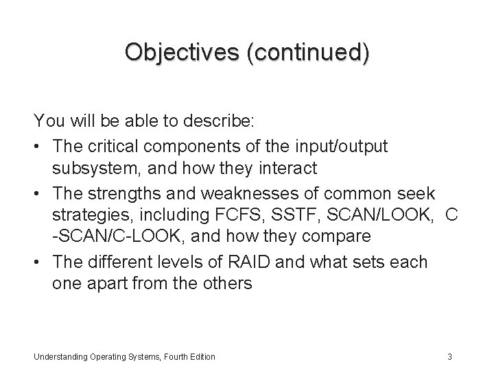 Objectives (continued) You will be able to describe: • The critical components of the