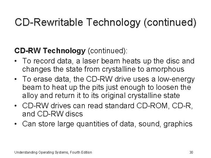 CD-Rewritable Technology (continued) CD-RW Technology (continued): • To record data, a laser beam heats