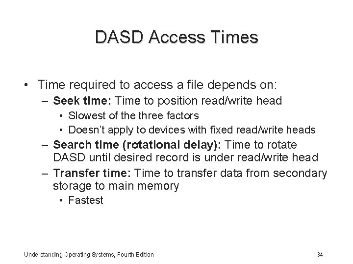 DASD Access Times • Time required to access a file depends on: – Seek