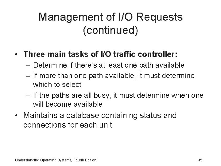 Management of I/O Requests (continued) • Three main tasks of I/O traffic controller: –