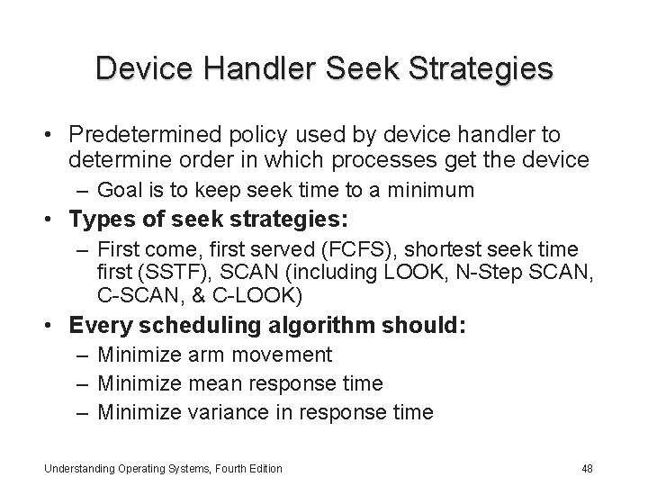 Device Handler Seek Strategies • Predetermined policy used by device handler to determine order