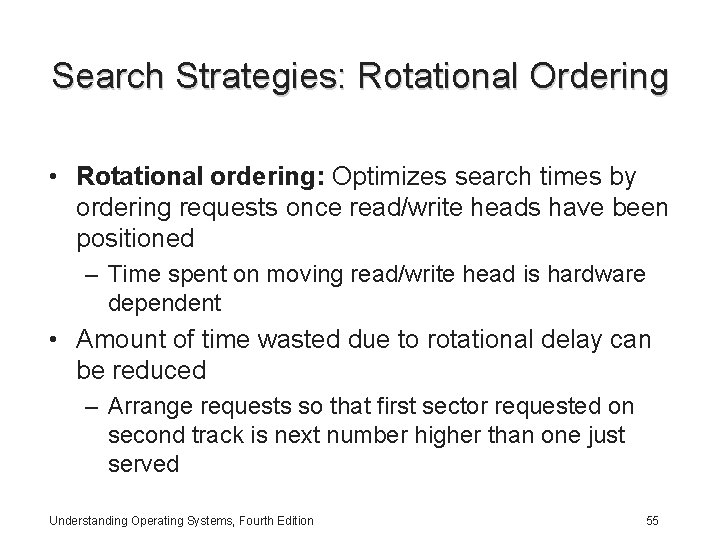 Search Strategies: Rotational Ordering • Rotational ordering: Optimizes search times by ordering requests once