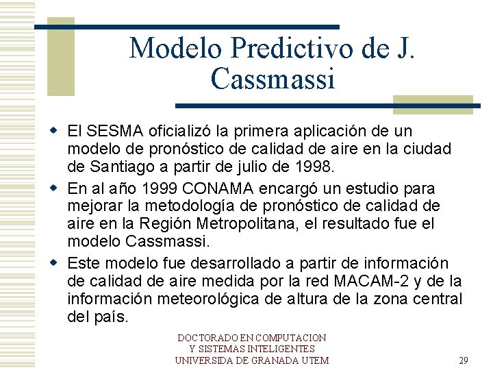 Modelo Predictivo de J. Cassmassi w El SESMA oficializó la primera aplicación de un