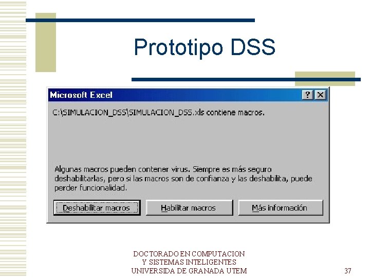 Prototipo DSS DOCTORADO EN COMPUTACION Y SISTEMAS INTELIGENTES UNIVERSIDA DE GRANADA UTEM 37 