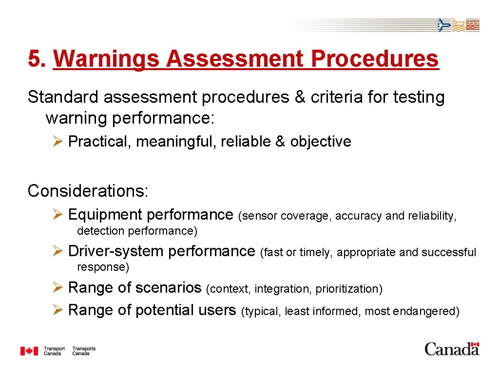 5. Warnings Assessment Procedures Standard assessment procedures & criteria for testing warning performance: Ø