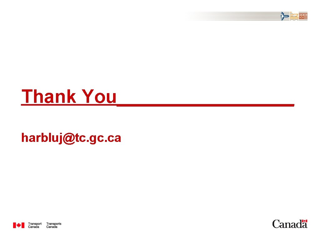 Thank You_________ harbluj@tc. gc. ca 