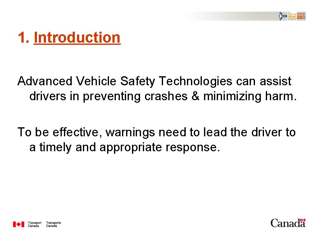 1. Introduction Advanced Vehicle Safety Technologies can assist drivers in preventing crashes & minimizing