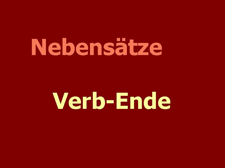 Nebensätze Verb-Ende 