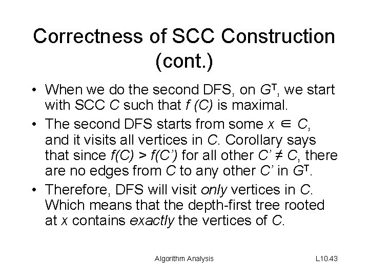 Correctness of SCC Construction (cont. ) • When we do the second DFS, on