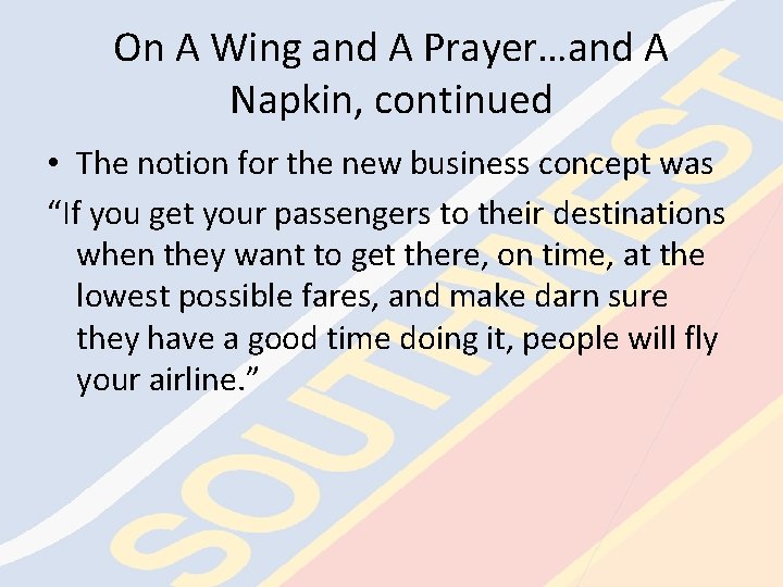 On A Wing and A Prayer…and A Napkin, continued • The notion for the