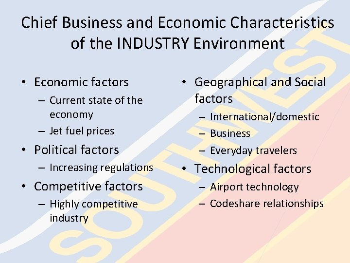 Chief Business and Economic Characteristics of the INDUSTRY Environment • Economic factors – Current