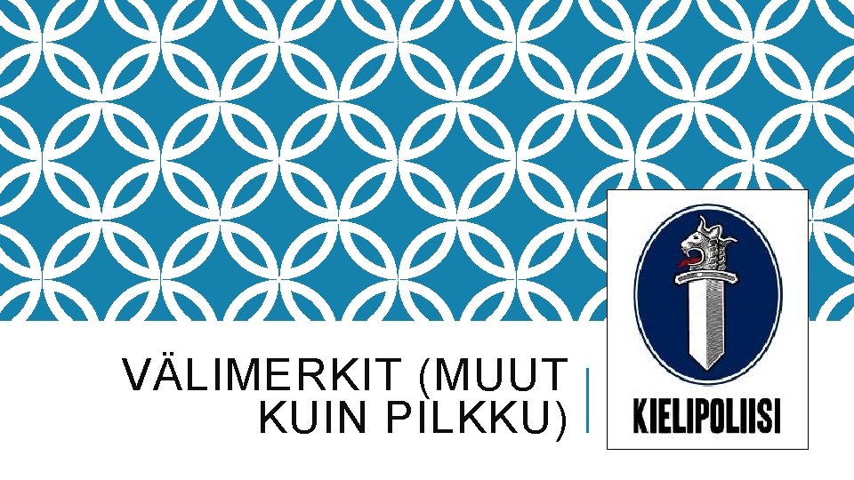 VÄLIMERKIT (MUUT KUIN PILKKU) 