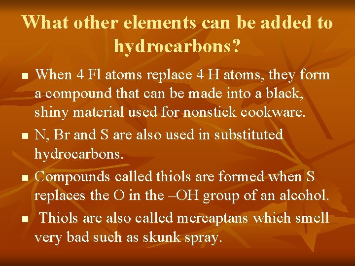 What other elements can be added to hydrocarbons? n n When 4 Fl atoms