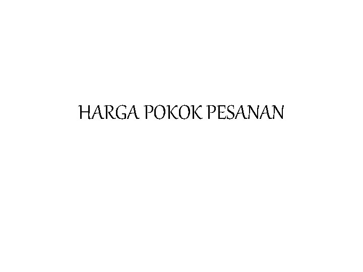 HARGA POKOK PESANAN 