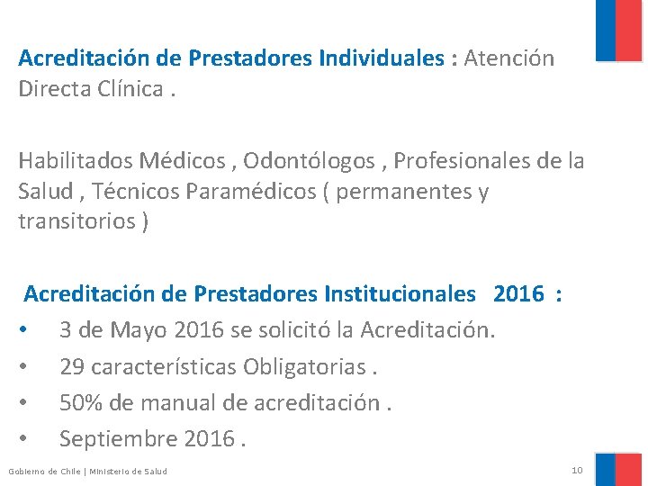 Acreditación de Prestadores Individuales : Atención Directa Clínica. Habilitados Médicos , Odontólogos , Profesionales