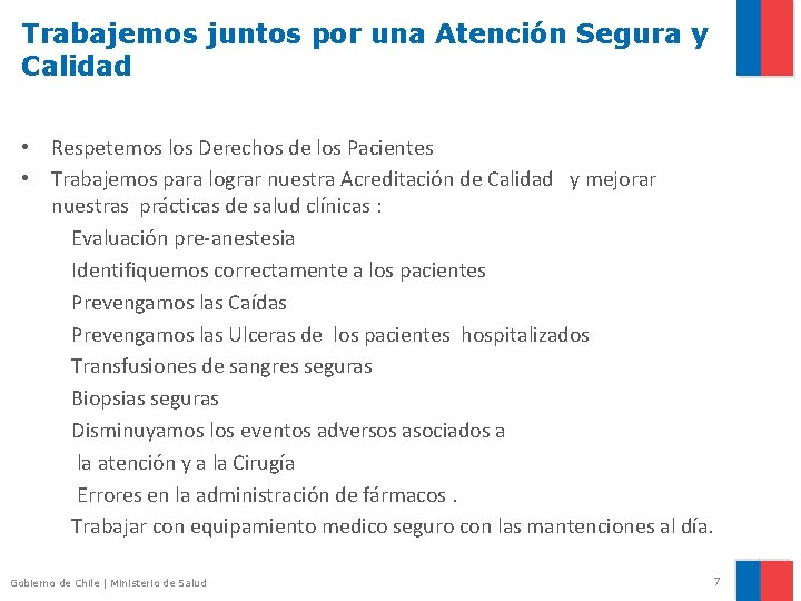 Trabajemos juntos por una Atención Segura y Calidad • Respetemos los Derechos de los