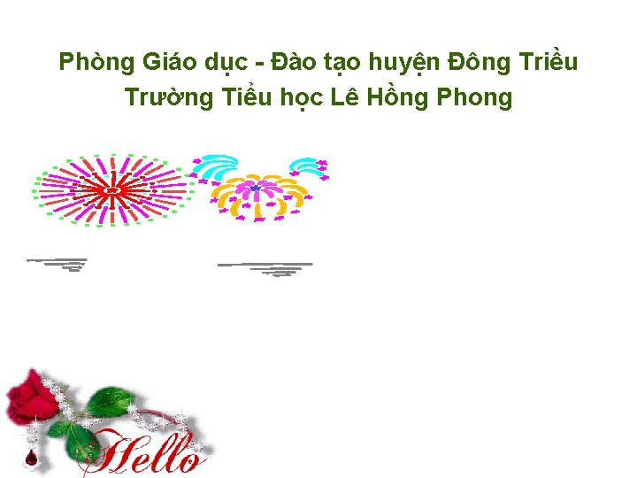 Phòng Giáo dục - Đào tạo huyện Đông Triều Trường Tiểu học Lê Hồng