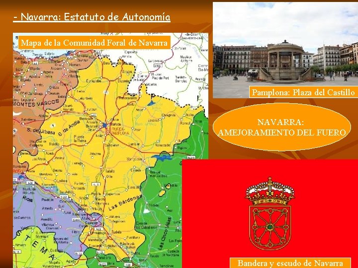 - Navarra: Estatuto de Autonomía Mapa de la Comunidad Foral de Navarra Pamplona: Plaza - Navarra: Estatuto de Autonomía Mapa de la Comunidad Foral de Navarra Pamplona: Plaza