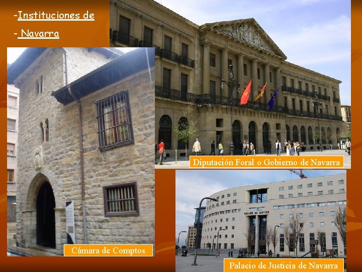 -Instituciones de - Navarra Diputación Foral o Gobierno de Navarra Cámara de Comptos Palacio -Instituciones de - Navarra Diputación Foral o Gobierno de Navarra Cámara de Comptos Palacio
