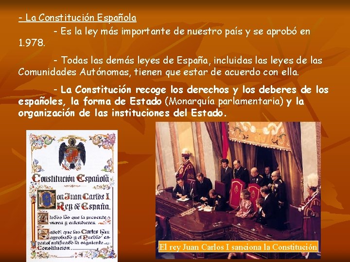 - La Constitución Española - Es la ley más importante de nuestro país y - La Constitución Española - Es la ley más importante de nuestro país y